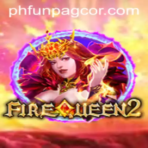 Unleashing FireQueen2: A Dive into Phfun's Latest Gaming Adventure